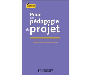 Pour une pédagogie du projet - Isabelle Bordallo-Labal - Hachette Education - broché - Livre