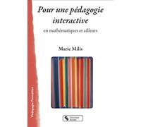 Pour une pédagogie interactive En mathématiques et ailleurs - Marie Milis - Chronique Sociale - broché - Scolaire / Universitaire