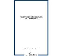 Pour une pensée africaine émancipatrice : points de vue du Sud