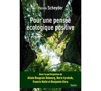 Pour une pensée écologique positive Patrick Scheyder (Auteur)