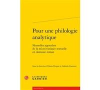 Pour une philologie analytique Oreste Floquet (Editeur du volume), Gabriele Giannini (Editeur du volume), Richard Trachsler (Collection dirigée par), Estelle Doudet (Collection dirigée par)