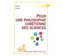 Pour une philosophie chrétienne des sciences - Lydia Jaeger - Excelsis - broché - Livre
