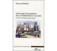 Pour Une Philosophie De La Formation Et Du Soin - La Mise En Perspective Des Pratiques
