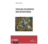 Gilles Lévêque – Pour une philosophie non métaphysique – Essai – Broché