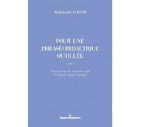 Pour une phraséodidactique outillée L'apprentissage des expressions figées en Français Langue Étrangère - Mariangela Albano - Hermann - broché - Essai