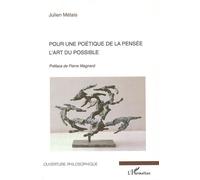 Pour une poétique de la pensée L'art du possible - Julien Metais - L'harmattan - broché - Essai
