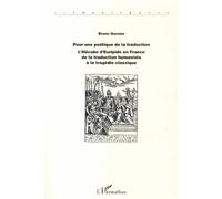 Pour une poétique de la traduction : L'Hécube d'Euripide en France, de la traduction humaniste à la tragédie classique