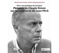 Pour une poétique de l'archive. Femmes de Claude Simon sur les peintures de Joan Miro - Anna Fontes Baratto - Presses De La Sorbonne Nouvelle - broché - Essai