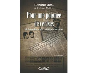 Pour une poignée de cerises. Itinéraire d'un voyou pas comme les autres