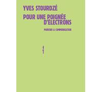 Pour une poignée d'électrons : Pouvoir et communication