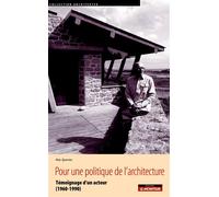 Pour une politique de l'architecture Témoignage d'un acteur (1960-1990) - Max Querrien - Le Moniteur - broché - Etude