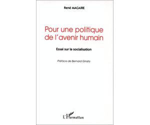Pour une politique de l'avenir humain: Essai sur la socialisation