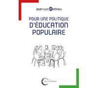 Pour une politique d'éducation populaire - Jean-Luc Mathieu - Libre & Solidaire - broché - Essai