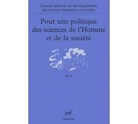 Pour Une Politique Des Sciences De L'homme Et De La Société - Recueil Des Travaux Du Conseil National Du Développement Des Sciences Humaines Et Sociales (1998-2000)