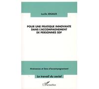 Pour Une Pratique Innovante Dans L'accompagnement De Personnes Sdf - Itinérances Et Liens D'accompagnement