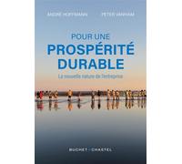 Pour une prospérité durable La nouvelle nature de l'entreprise - André Hoffmann - Buchet-Chastel - broché - Essai