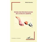 Pour une psychanalyse de l'enfant adopté - Michel Schrooten - L'harmattan - broché - Essai