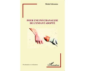 Pour une psychanalyse de l'enfant adopté - Michel Schrooten - L'harmattan - broché - Essai