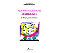 Pour une psychanalyse désenclavée La thérapie psychodramatique - Françoise Sanchez-velez - L'harmattan - broché - Essai