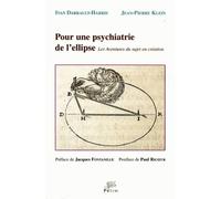 Pour Une Psychiatrie De L'ellipse - Les Aventures Du Sujet En Création