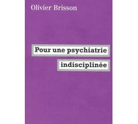 Pour une psychiatrie indisciplinée Résister en pratique - Olivier Brisson - La Fabrique Eds - broché - Essai