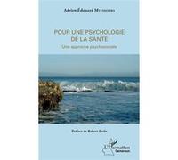 Pour une psychologie de la santé Adrien Edouard Mvessomba (Auteur)