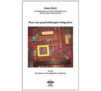 Pour Une Psychothérapie Intégrative - Esse Un Chemin Vers La Singularité Et La Liberté