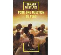 Pour une question de peau - Donald E. Westlake - Minerve - broché - Roman