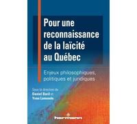 Pour une reconnaissance de la laïcité au Québec Enjeux philosophiques, politiques et juridiques - Daniel Baril - Hermann - broché - Essai