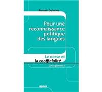 Pour une reconnaissance politique des langues - le corse et la coofficialité 50 arguments Romain Colonna (Auteur)