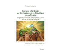 Pour une refondation du développement en République centrafricaine: Diagnostic, enjeux et perspectives à partir du cas de la CENTRAPALM