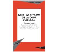 Pour Une Réforme De La Cour D'assises - Entretiens Avec François Staechele, Jean-Georges Diemer, Xavier De Roux - Et Al