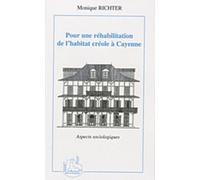 Pour Une Réhabilitation De L'habitat Créole À Cayenne - Aspects Sociologiques