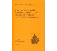 Pour Une Réinsertion Politique, Culturelle Et Éthique De L'afrique Dans Un Monde Globalisé