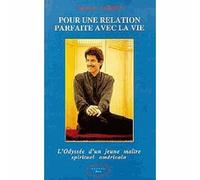 Pour Une Relation Parfaite Avec La Vie