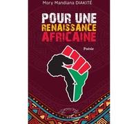 Pour une renaissance africaine Mory Mandiana Diakité (Auteur)