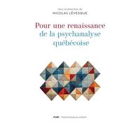 Pour une renaissance de la psychanalyse québécoise - Nicolas Lévesque - Presses Universite De Montreal - broché - Etude