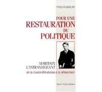 Pour une restauration du politique: Maritain l'intransigeant, de la contre-révolution à la démocratie