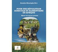Pour une révolution agricole et alimentaire en Afrique: Rêver est encore permis