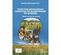 Pour une révolution agricole et alimentaire en Afrique – Rêver est encore permis – L'Harmattan