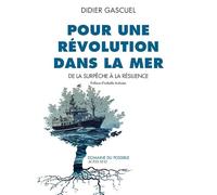 Pour une révolution dans la mer : De la surpêche à la résilience – Actes Sud