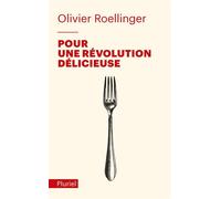 Pour une révolution délicieuse - Olivier Roellinger - Hachette Pluriel Reference - Poche - Etude