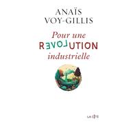 Pour une révolution industrielle - Anaïs Voy-Gillis - Presses De La Cite - broché - Etude