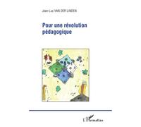 Pour une révolution pédagogique - Jean-Luc Van Der Linden - L'harmattan - broché - Essai