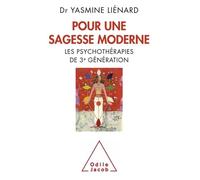 Pour Une Sagesse Moderne - Les Psychothérapies De 3e Génération