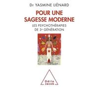 Pour une sagesse moderne Les psychothérapies de 3e génération - Yasmine Lienard - Odile Jacob - broché - Guide