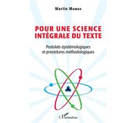 Pour une science intégrale du texte Postulats épistémologiques et procédures méthodologiques - Martin Momha - L'harmattan - broché - Essai