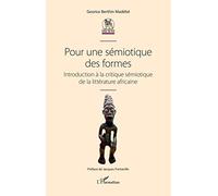 Pour une sémiotique des formes: Introduction à la critique sémiotique de la littérature africaine