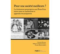 Pour une société meilleure ? La littérature prescriptive aux États-Unis, entre mise en conformité et approche émancipatrice - Hélène Le Dantec-Lowry - Presses De La Sorbonne Nouvelle - broché - Essai