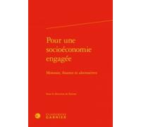 Pour Une Socioéconomie Engagée - Monnaie, Finance Et Alternatives